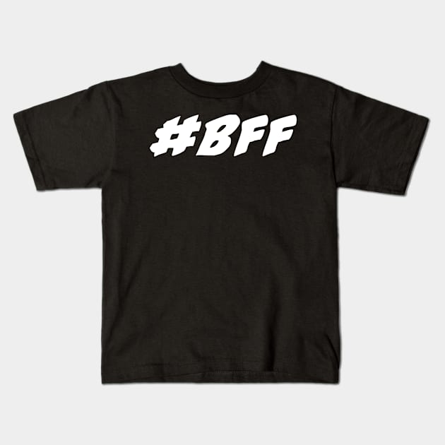 #bff, white font, best friends forever Kids T-Shirt by BK55